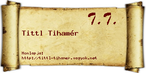 Tittl Tihamér névjegykártya